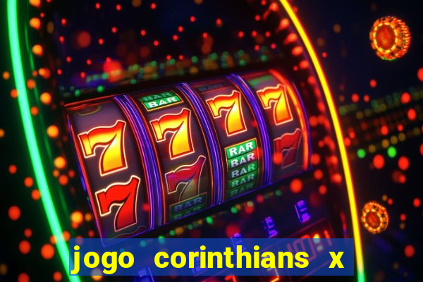 jogo corinthians x fortaleza ao vivo gratis